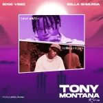 Edge Vibez Tony Montana Remix ft. Bella Shmurda mp3 download