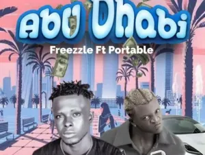 Freezle Ft. Portable Abu Dhabi Mp3 Download