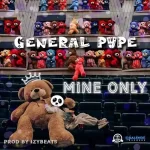General Pype Mine Only mp3 download