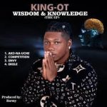 King OT Wisdom and Knowledge EP Album Mp3 Download