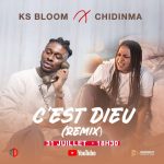 Ks Bloom Cest Dieu Remix Ft. Chidinma mp3 download