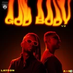 Laycon God Body V2 Ft A Q mp3 download