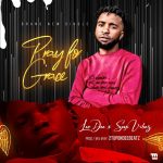 Leo Dee Ft. Seyi Vibez Pray For Grace Mp3 Download
