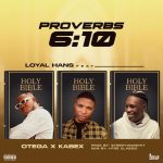 LoyalHans Ft. Otega x Kabex Proverbs 6 mp3 download