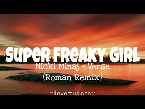 Nicki Minaj – Super Freaky Girl Roman Remix Lyrics