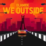 Olamide We Outside mp3 download