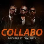 P Square Collabo Ft. Don Jazzy mp3 download