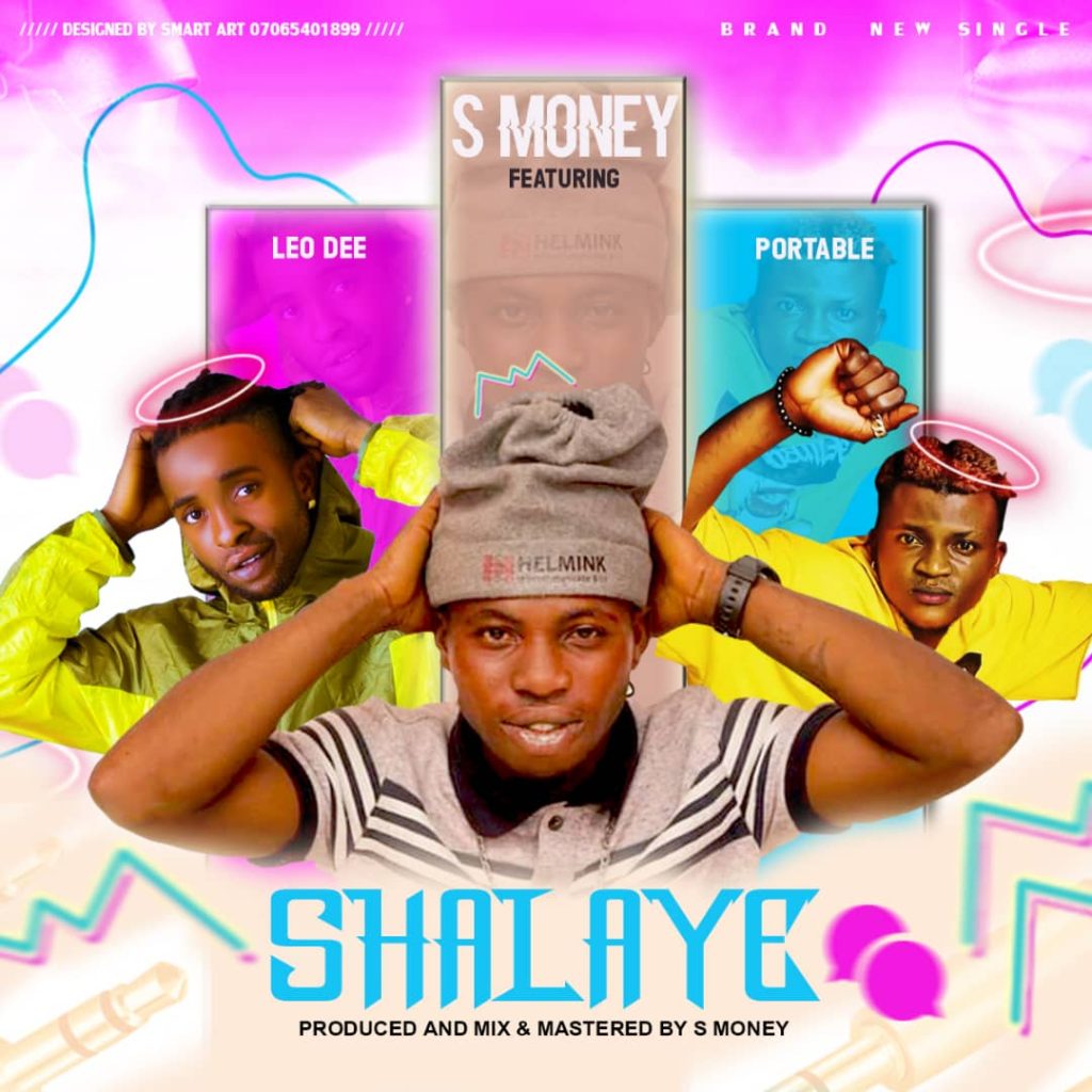 S Money FT Leo Dee X Portable Shalaye Mp3 Download