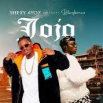 Shexy Ayoz Jojo ft. Blaqbonez Mp3 Download