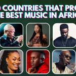 Top 10 African Countries That Produce The Best Music