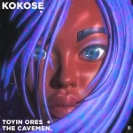 Toyin Ores ft The Cavemen Kokose mp3 download