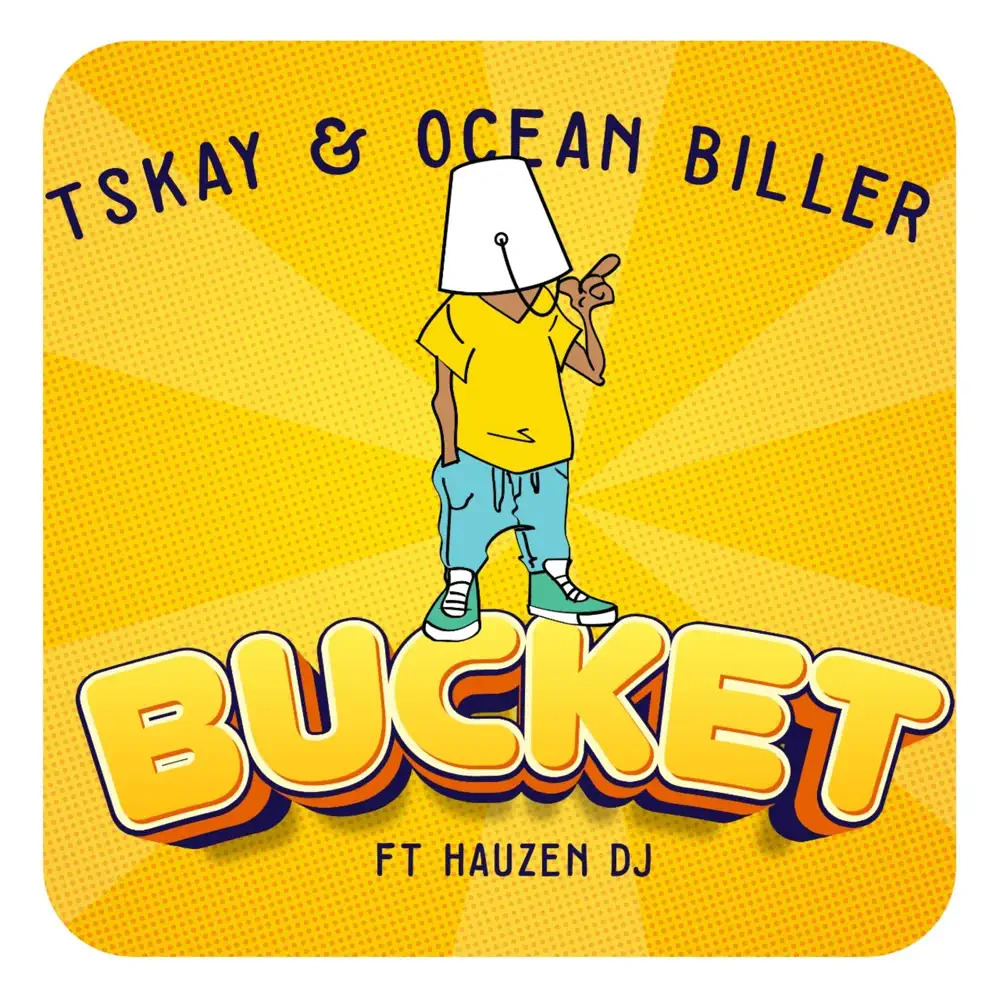 Tskay Ocean Biller Ft. Hauzen DJ Bucket mp3 download