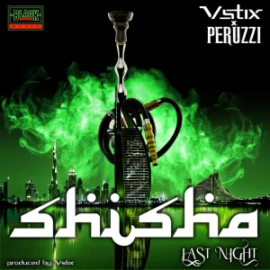 Vstix – Shisha (Last Night) ft. Peruzzi