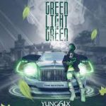 Yung6ix Green Light Green Mp3 Download