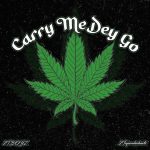 2Tboyz Carry Me Dey Go mp3 download