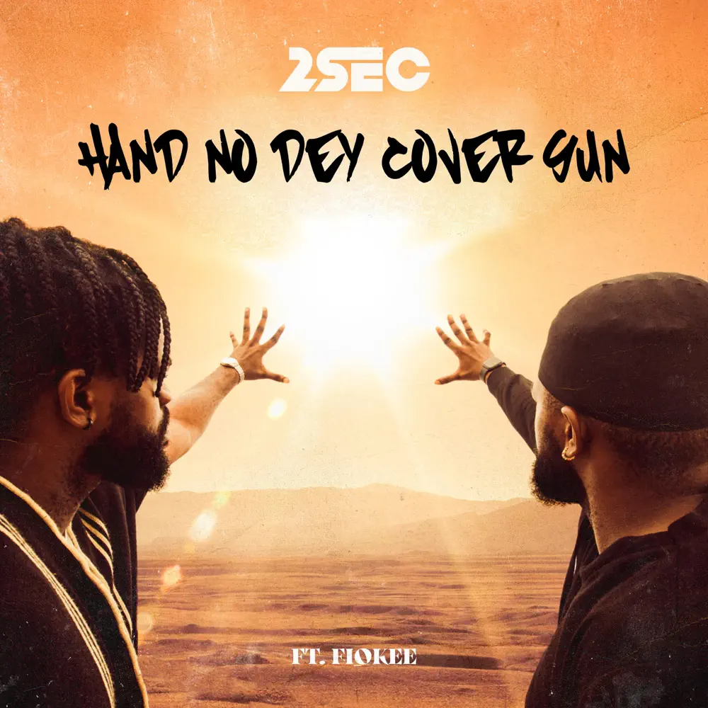 2sec Hand No Dey Cover Sun (Extended Version) ft. Fiokee mp3 download
