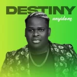 Anyidons Destiny mp3 download