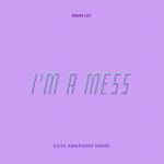 DJ Kush Omah Lay Im A Mess KU3H Amapiano Remix mp3 download