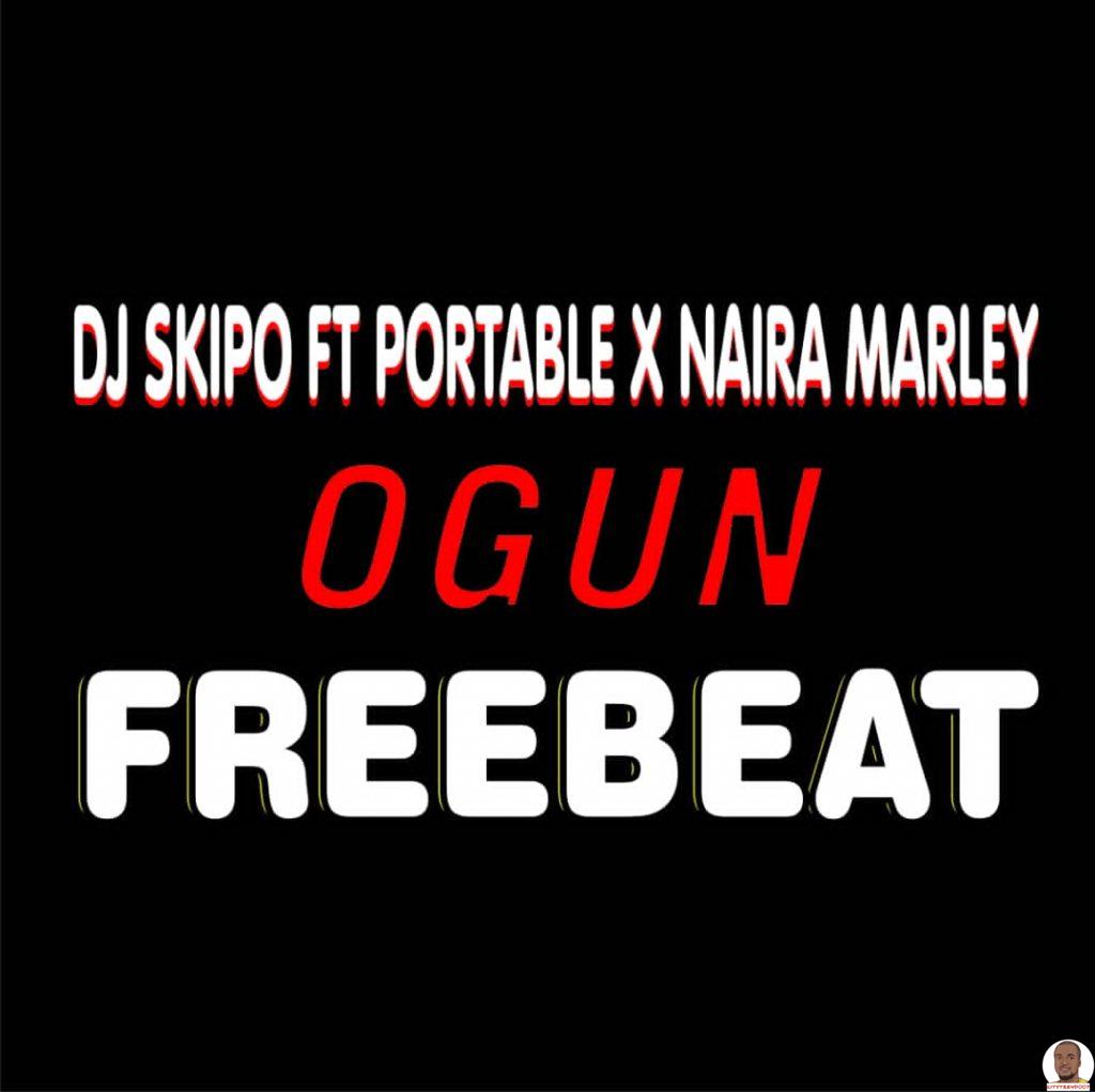 DJ Skipo ft. Portable Naira Marley Ogun Beat mp3 download