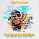 Duncan ft MusiholiQ Emtee Nomathemba mp3 download