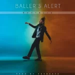 Emmyblaq Ballers Alert mp3 download