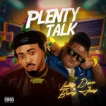 Luddy Dave ft Barry Jhay Plenty Talk mp3 download