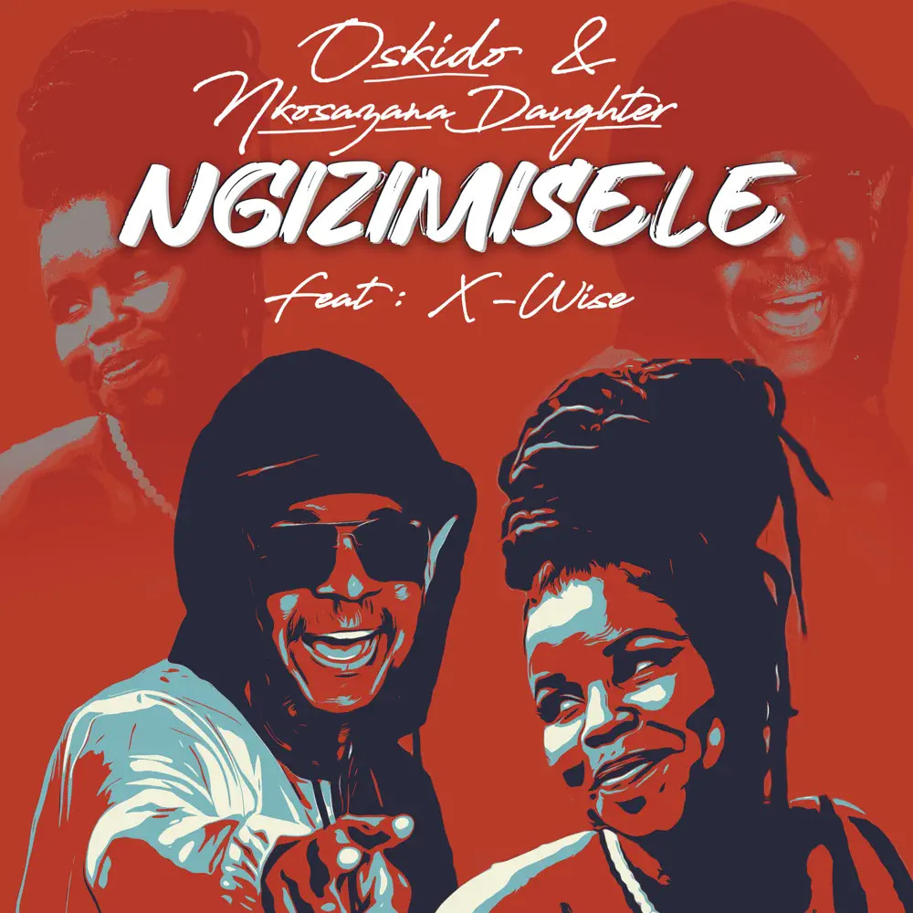 Oskido Nkosazana Daughter Ft. X Wise Ngizimisele mp3 download