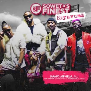 Sowetos Finest Siyavuma Re Up ft. Kamo Mphela M.J Tom London Flakko mp3 download