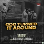 Tim Godfrey God Turned It Around Ft Nathaniel Bassey Tim Bowman Jr. mp3 download