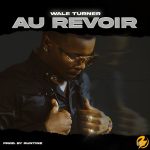 Wale Turner Au Revoir mp3 download