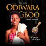 Chinaza Ada Igbo Odiwara Gboo mp3 download