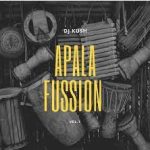 DJ Kush Apala Fussion Vol. 1 mp3 download