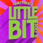 GuiltyBeatz Little Bit mp3 download