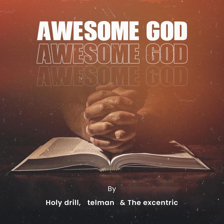 Holy Drill Telman The Excentric Awesome God mp3 download