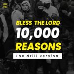 Holy Drill 10000 Reasons (Bless The Lord) (Drill Version) mp3 download