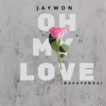 Jaywon Oh My Love Nakupenda mp3 download