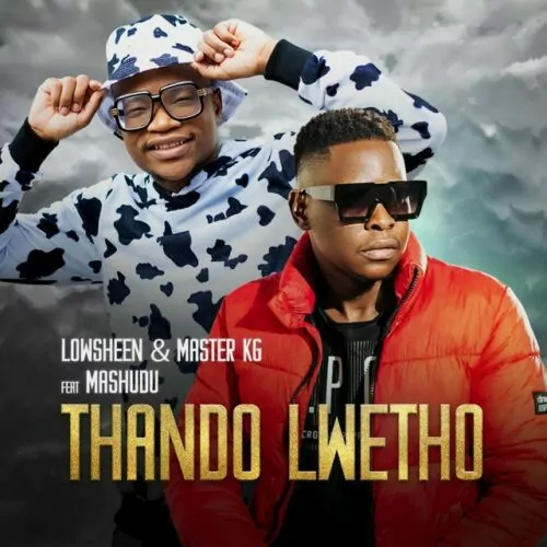 Lowsheen & Master KG Thando Lwetho ft Mashudu mp3 download