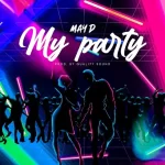 May D My Party mp3 download