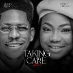 Moses Bliss Taking Care Remix ft. Mercy Chinwo mp3 download