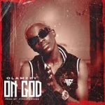 Olamzzy On God mp3 download