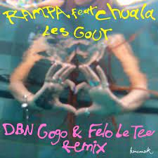 Rampa Chuala – Les Gout DBN Gogo Felo Le Tee Remix (Mp3 download)