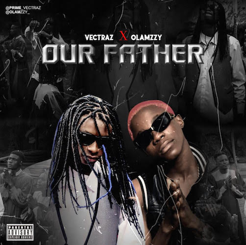 Vectraz Our Father Ft. Olamzzy mp3 download