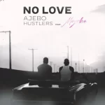 Ajebo Hustlers No Love (18 Plus) ft. Mayorkun mp3 download