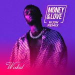 DJ Kush X Wizkid Money Love Ku3h Remix mp3 download