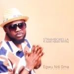 DJ Stramborella Egwu Ndi Oma ft. Jaywillz Mgbajala Slowdog mp3 downlload