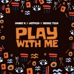 Damo K Play With Me ft. Berri Tiga mp3 download