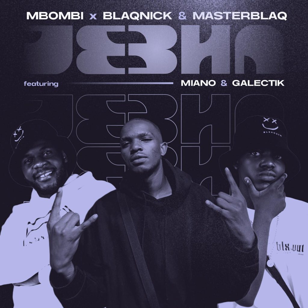 Mbombi Blaqnick MasterBlaq Ft. Miano Galectik Jebha mp3 download