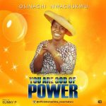 Osinachi Nwachukwu God Of All Power mp3 download