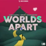 Vybz Kartel ft Spice Patoranking Worlds Apart mp3 download
