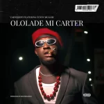 Carter Efe Ololade Mi Carter ft. Funny Muller mp3 download